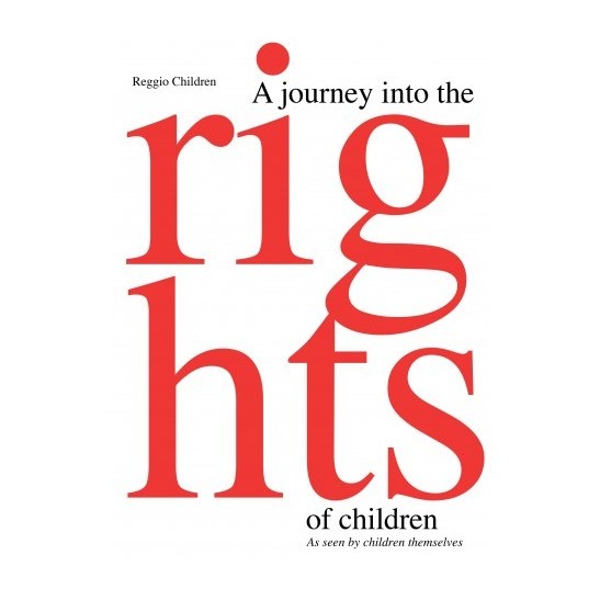 REGGIO CHILDREN: A Journey Into the Rights of Children